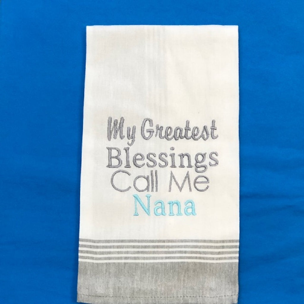 Kitchen Towel - Greatest Blessings Call Me Nana - Debbie's Hallmark