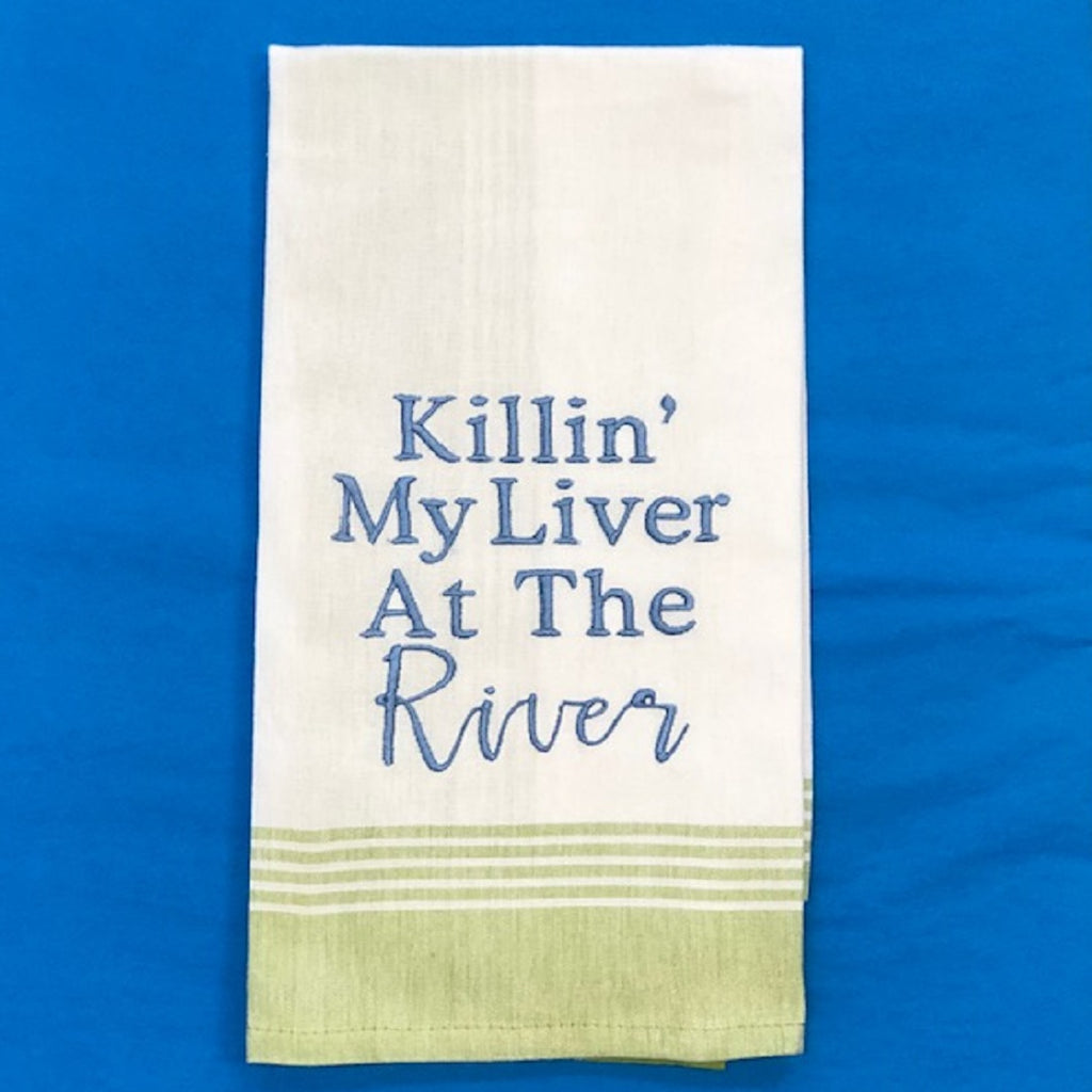 Kitchen Towel - Killin' My Liver at the River - Debbie's Hallmark