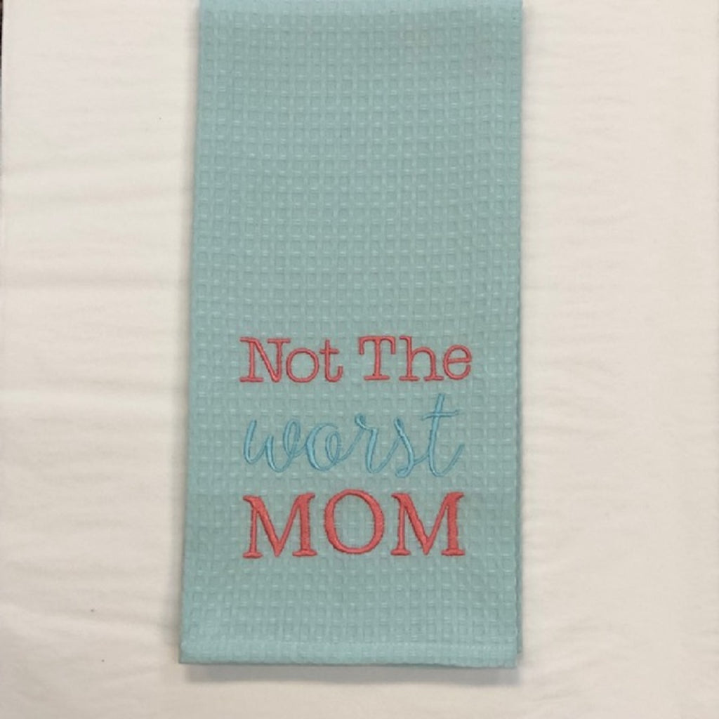 Kitchen Towel - Not the Worst Mom - Debbie's Hallmark
